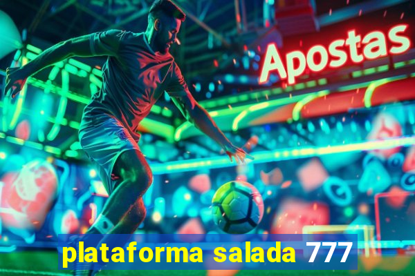 plataforma salada 777